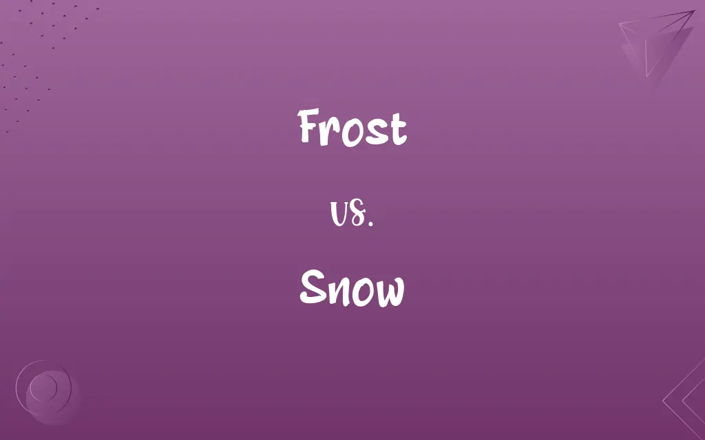 Frost vs. Snow