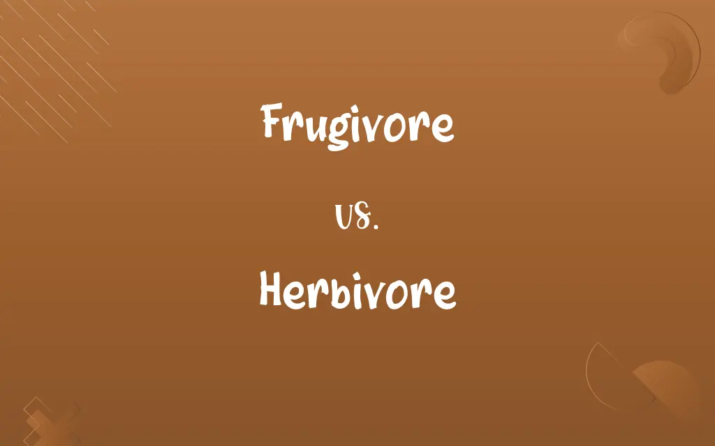 Frugivore vs. Herbivore