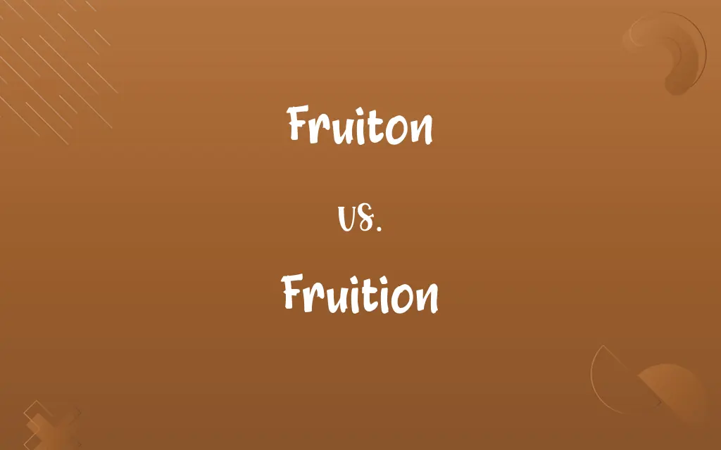 Fruiton vs. Fruition