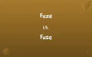 Fuze vs. Fuse