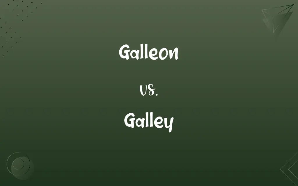 Galleon vs. Galley
