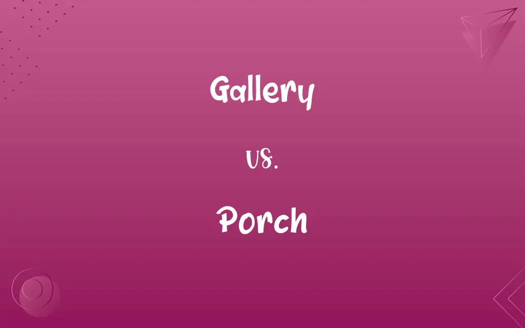 Gallery vs. Porch