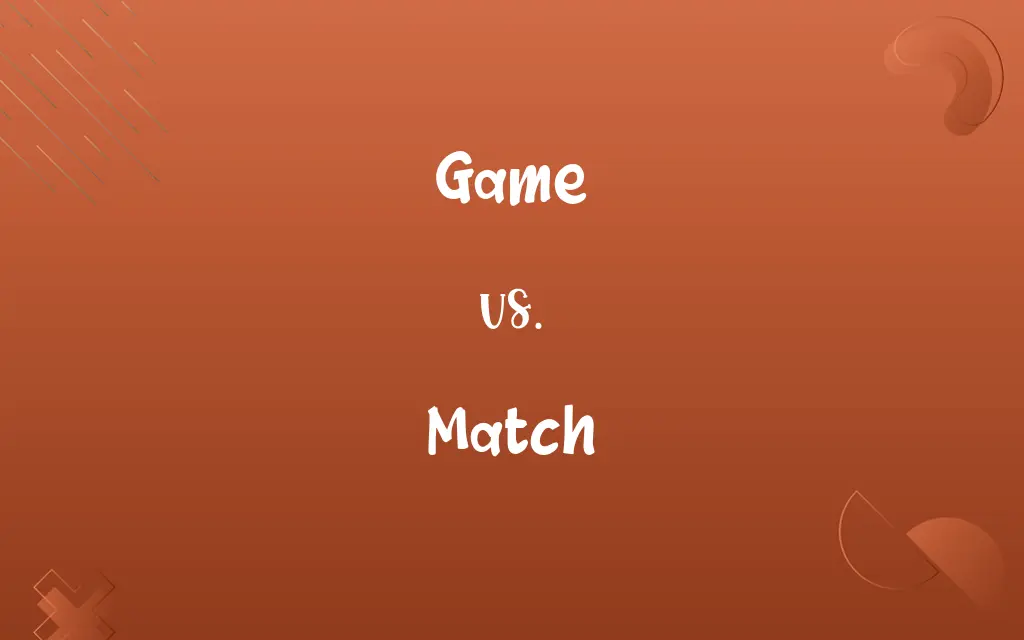 Game vs. Match