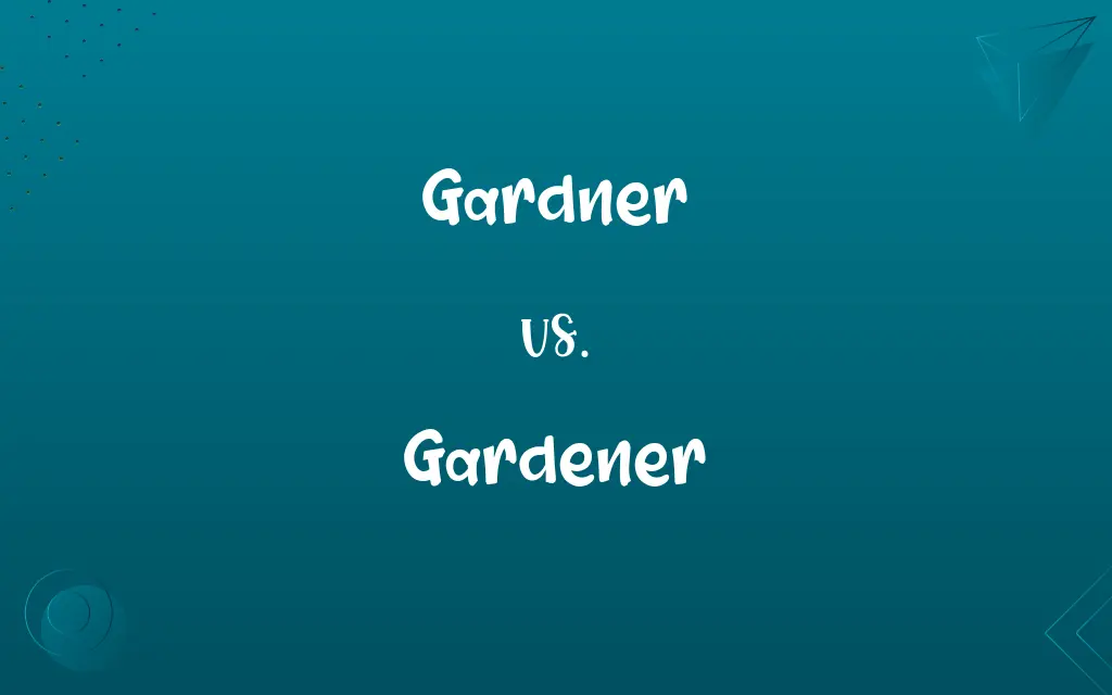 Gardner vs. Gardener