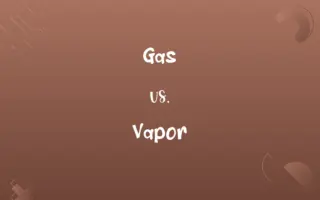 Gas vs. Vapor