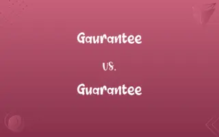Gaurantee vs. Guarantee