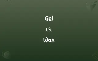 Gel vs. Wax