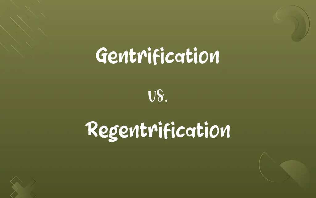 Gentrification vs. Regentrification