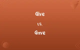 Give vs. Gave