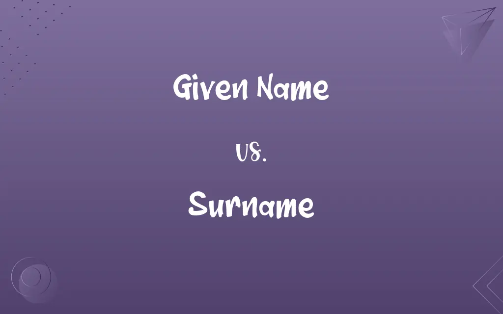 Given Name vs. Surname