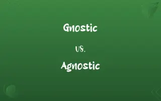Gnostic vs. Agnostic