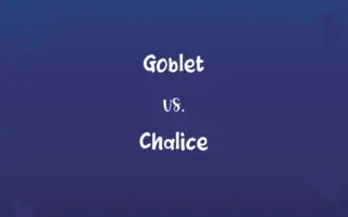 Goblet vs. Chalice