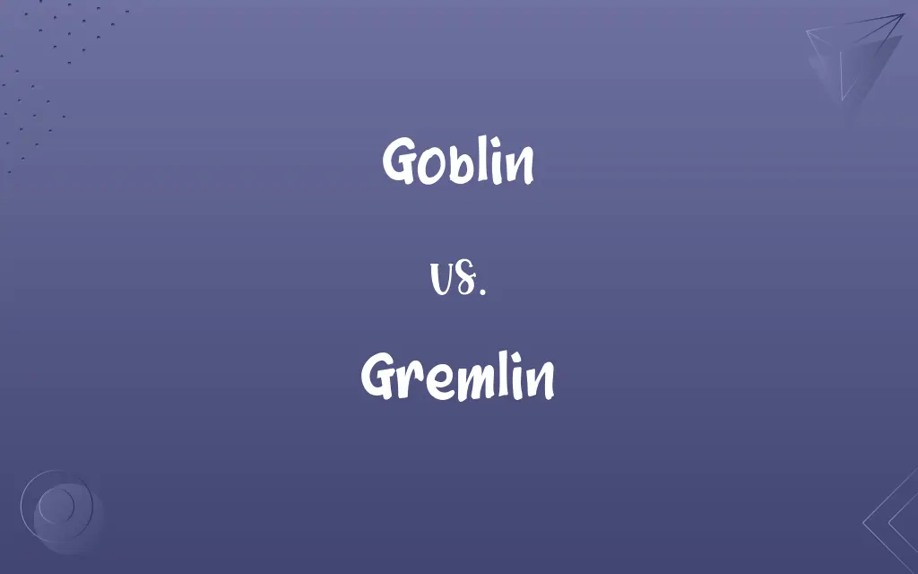 Goblin vs. Gremlin