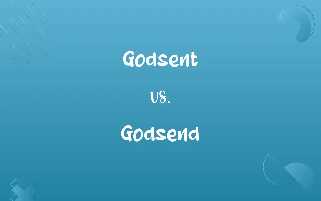 Godsent vs. Godsend