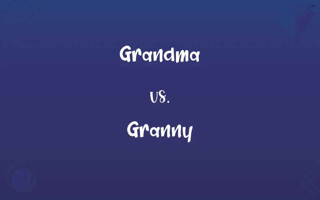 Grandma vs. Granny