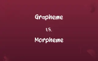 Grapheme vs. Morpheme