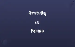 Gratuity vs. Bonus