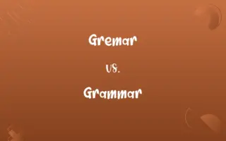 Gremar vs. Grammar