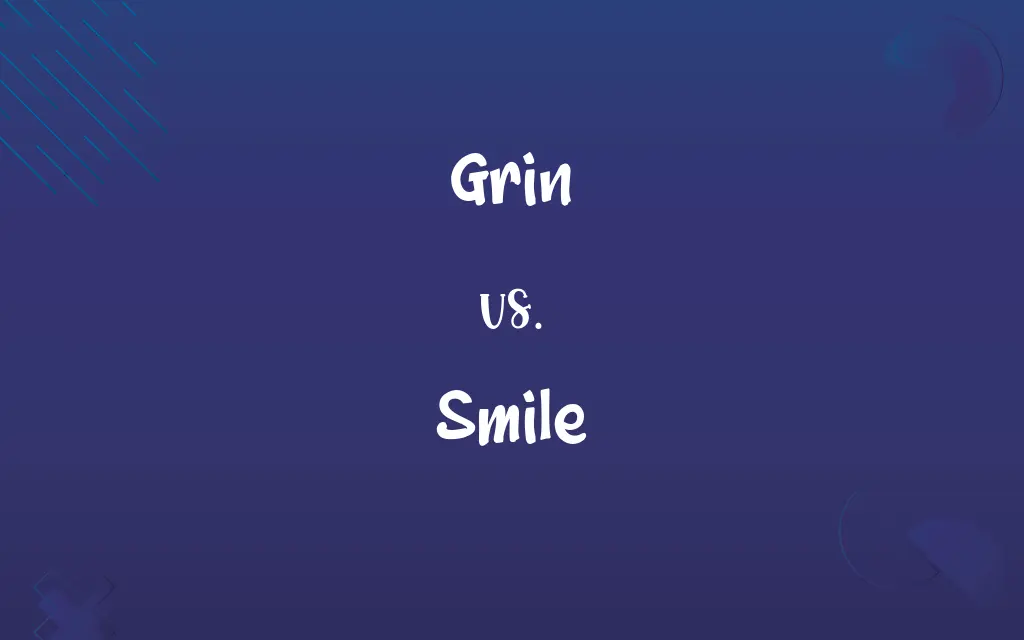 Grin vs. Smile