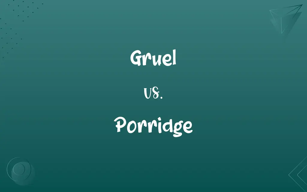 Gruel vs. Porridge