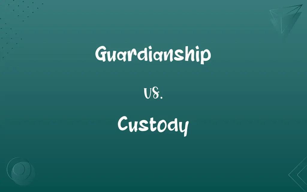 Guardianship vs. Custody