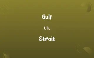 Gulf vs. Strait