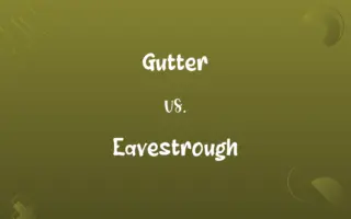 Gutter vs. Eavestrough