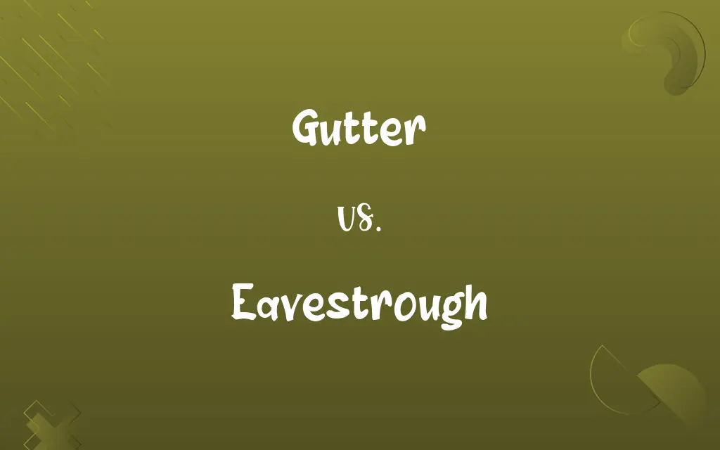 Gutter vs. Eavestrough