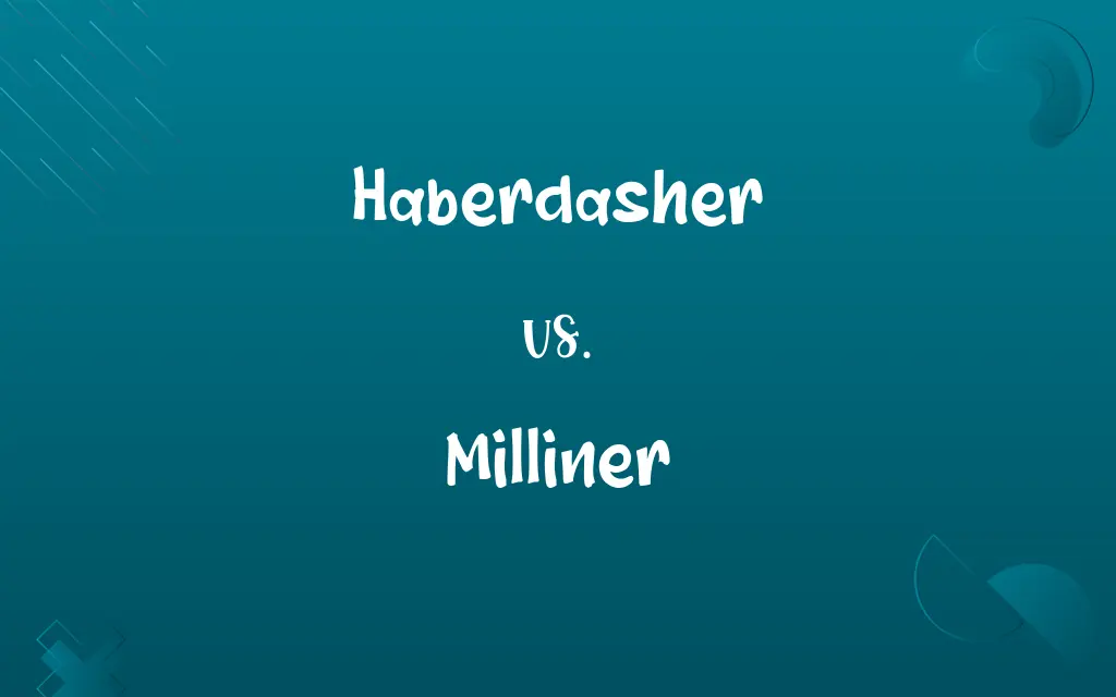 Haberdasher vs. Milliner