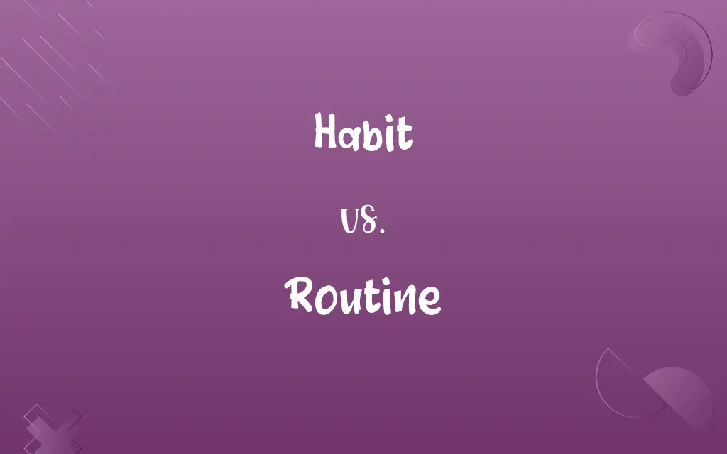 Habit vs. Routine
