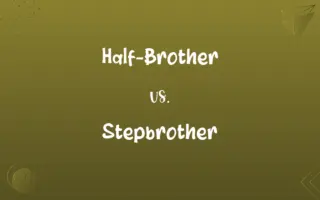 Half-Brother vs. Stepbrother