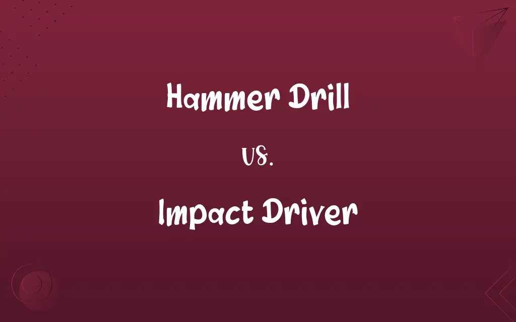 Hammer Drill vs. Impact Driver