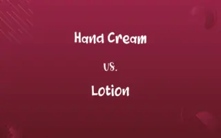 Hand Cream vs. Lotion