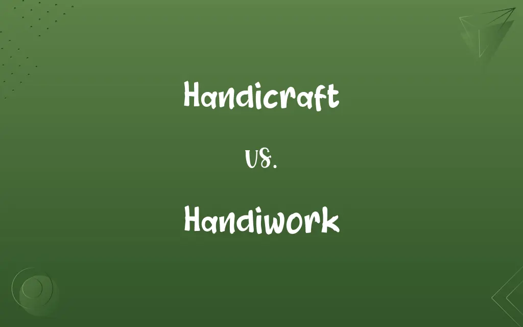 Handicraft vs. Handiwork
