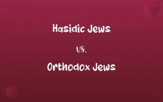 Hasidic Jews vs. Orthodox Jews