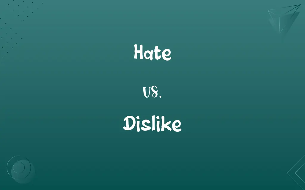 Hate vs. Dislike