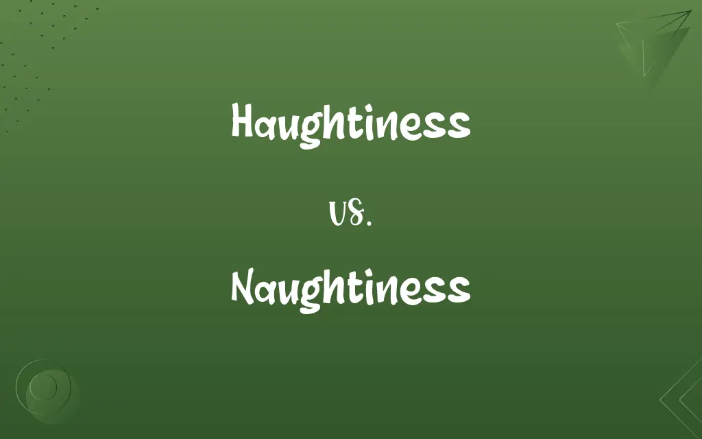 Haughtiness vs. Naughtiness