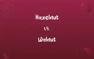 Hazelnut vs. Walnut