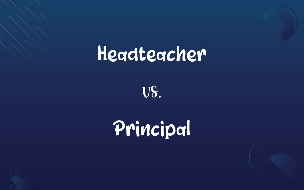 Headteacher vs. Principal