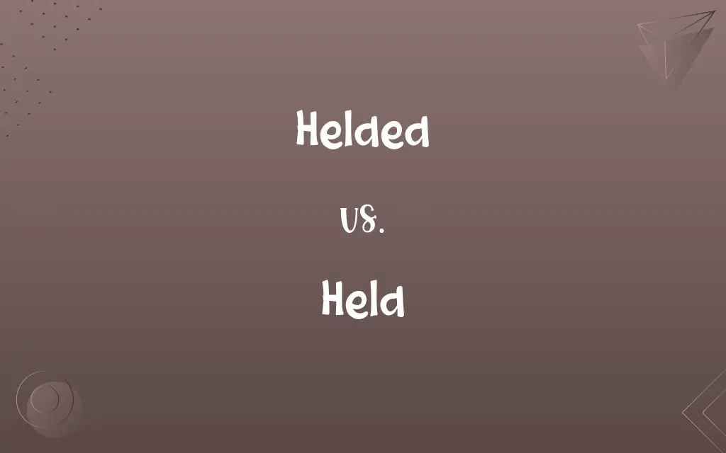 Helded vs. Held
