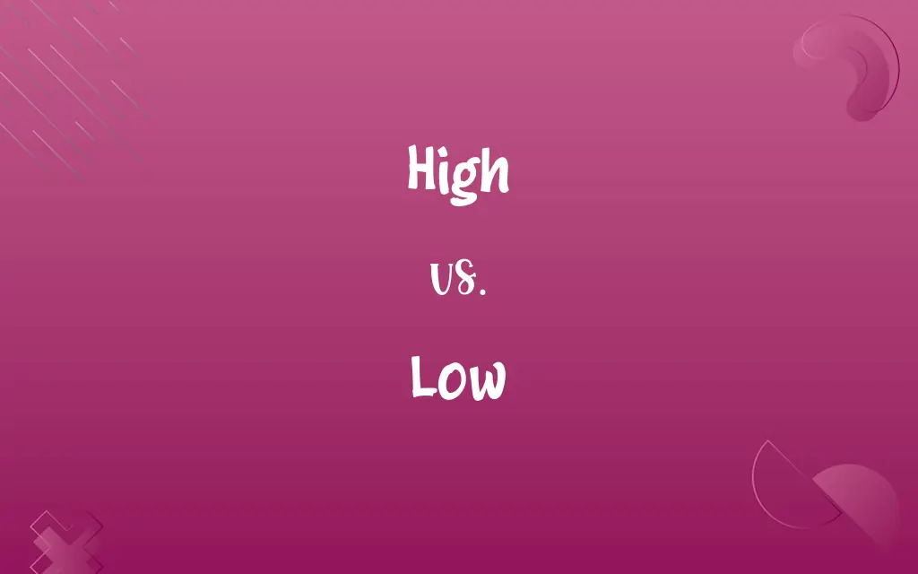High vs. Low