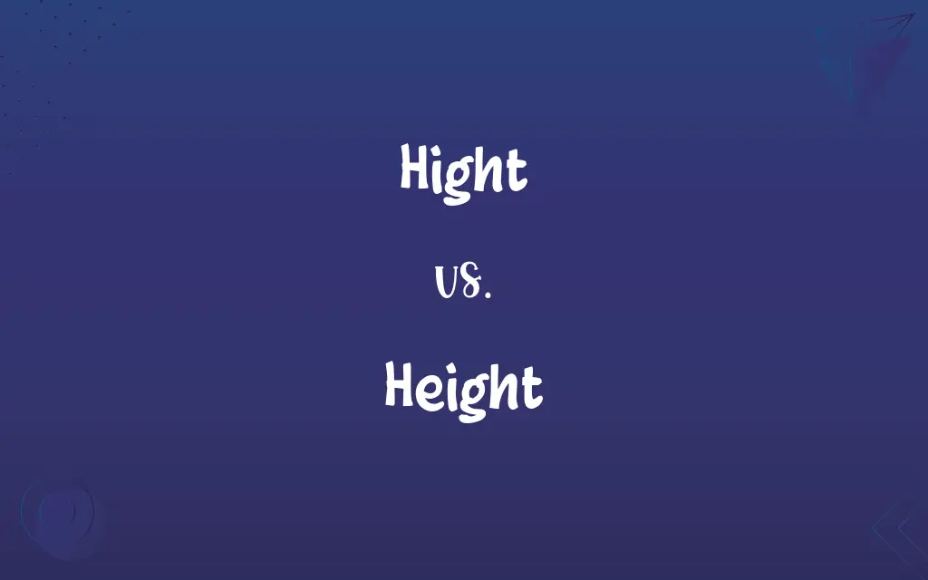 Hight vs. Height