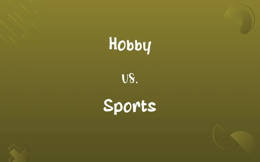 Hobby vs. Sports