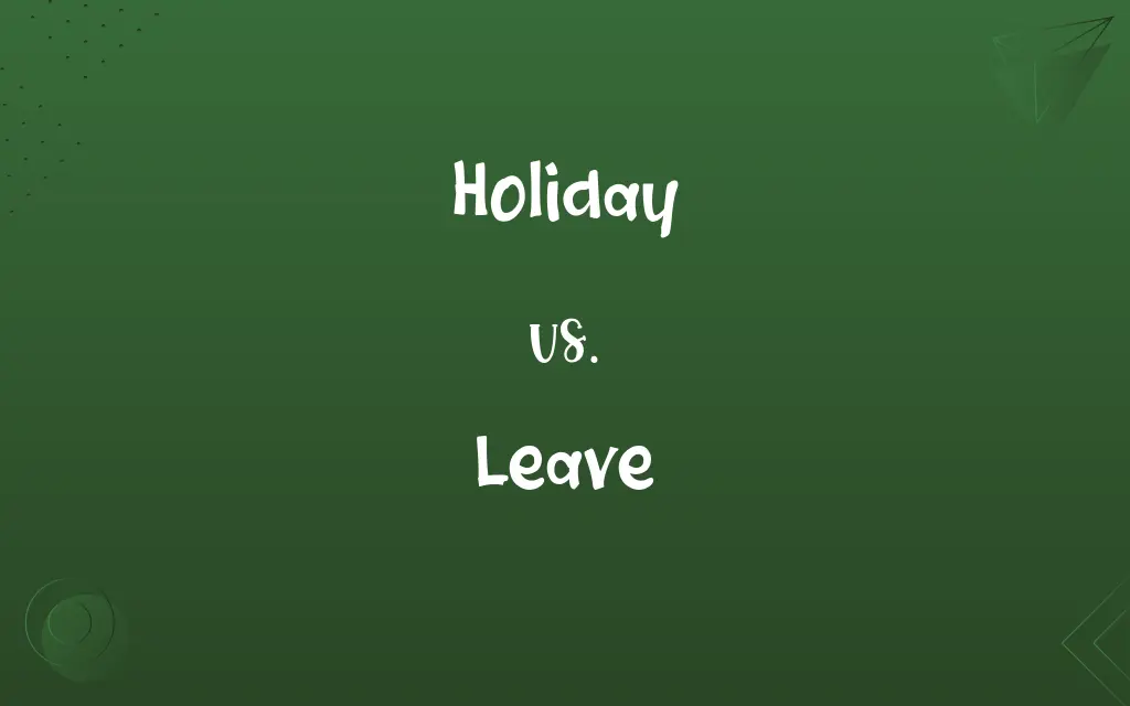 Holiday vs. Leave