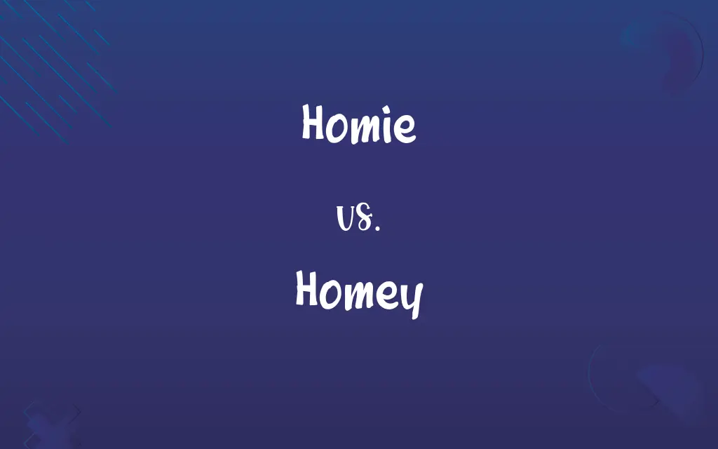 Homie vs. Homey