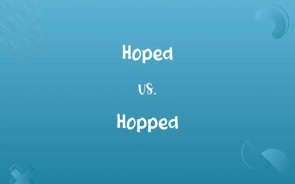 Hoped vs. Hopped