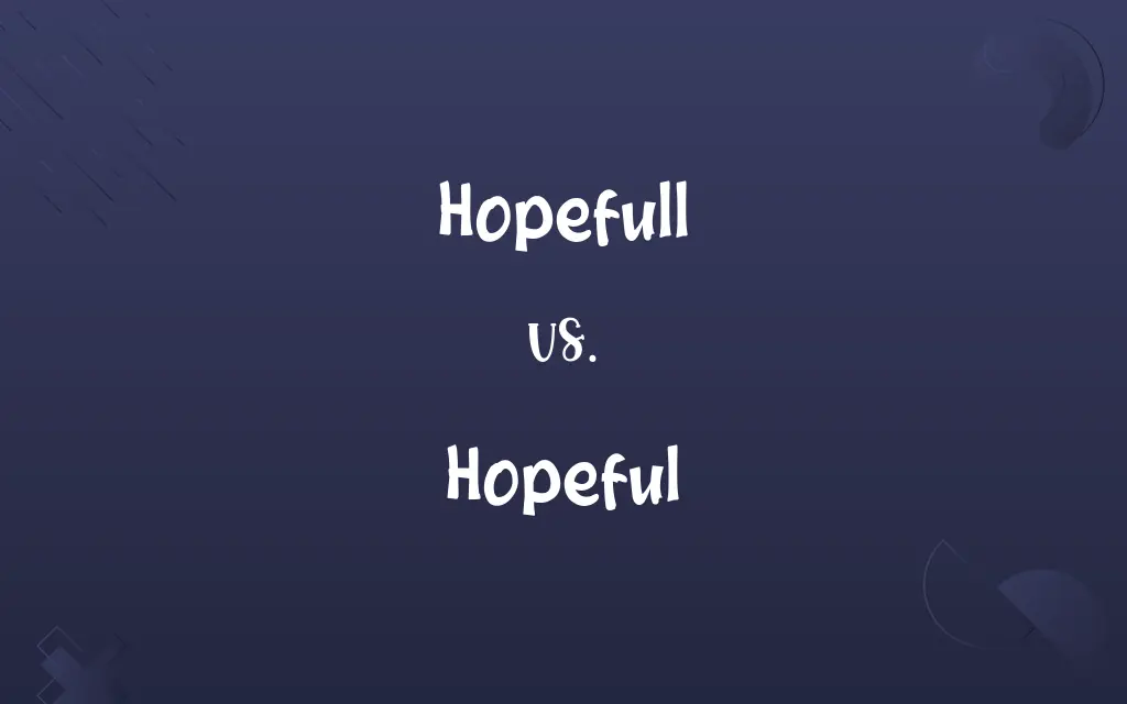 Hopefull vs. Hopeful