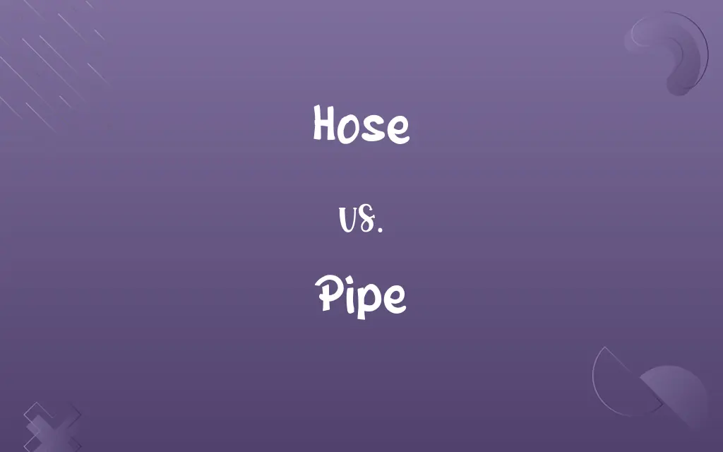 Hose vs. Pipe