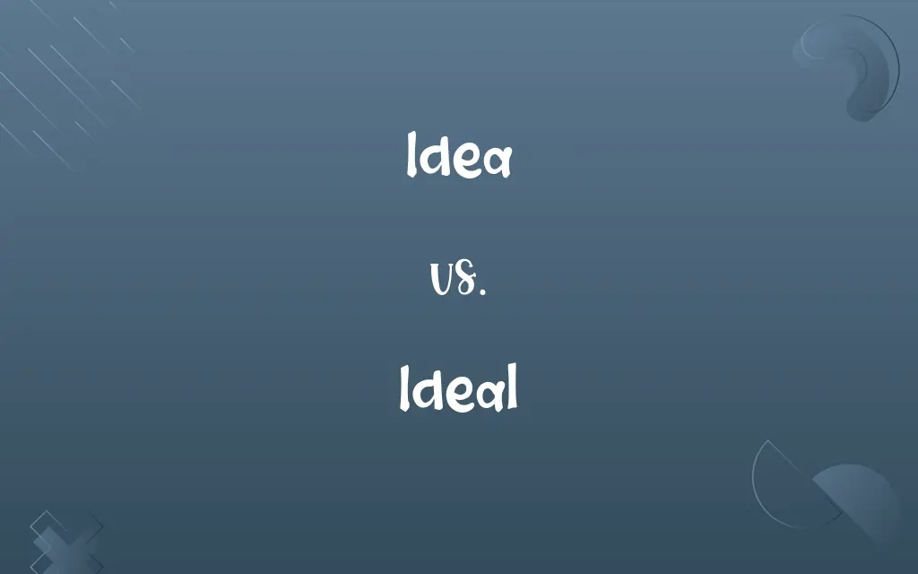 idea-vs-ideal-know-the-difference