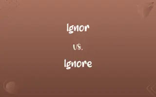 Ignor vs. Ignore
